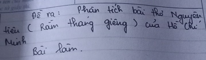 Bē ra: Phan tich bāi thǒ Nguyey 
tieu (Ram thang giēng) cā Hó`(K 
Minh 
Bai Rain.