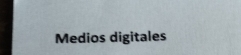 Medios digitales