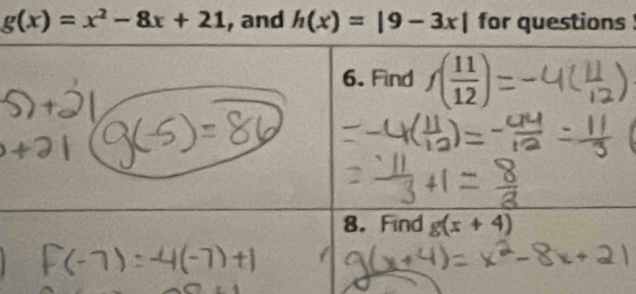 g(x)=x^2-8x+21 , and h(x)=|9-3x| for questions !