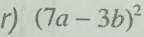 (7a-3b)^2