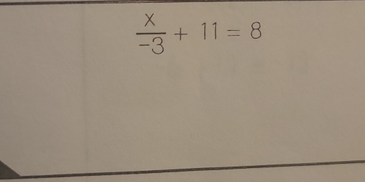  x/-3 +11=8