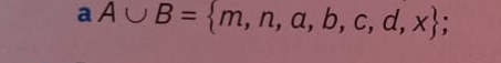 a A∪ B= m,n,a,b,c,d,x;