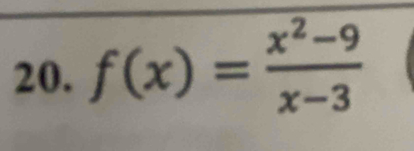 f(x)= (x^2-9)/x-3 