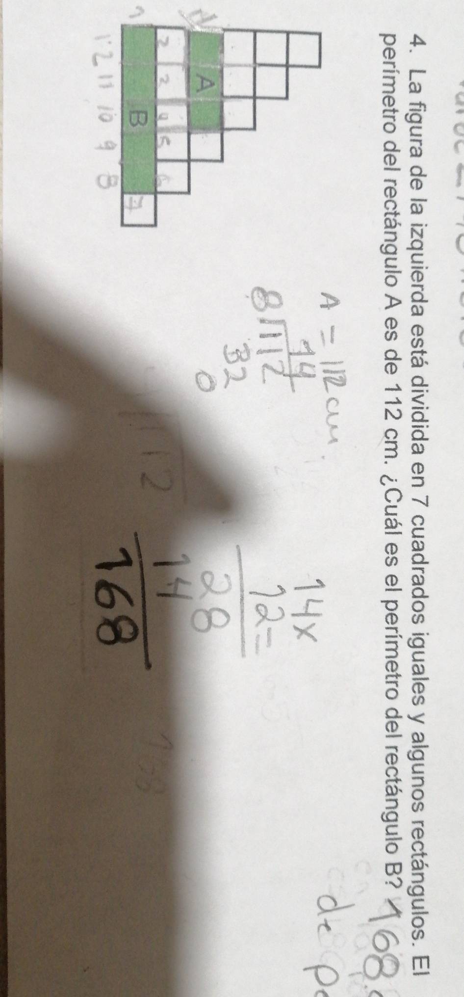 La figura de la izquierda está dividida en 7 cuadrados iguales y algunos rectángulos. El 
perímetro del rectángulo A es de 112 cm. ¿Cuál es el perímetro del rectángulo B?