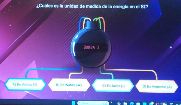 ¿Cuáles es la unidad de medida de la energía en el SI?
BOMBA 2
A) En Voltios (V). B) En Watios (W). C) En Julios (J). D) En Amperios (A).
Buscal