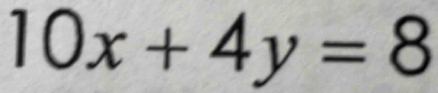 10x+4y=8