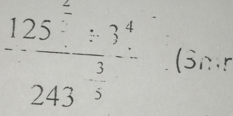  125^2:3^4/243^3 = (3mr