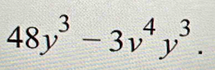 48y^3-3v^4y^3.