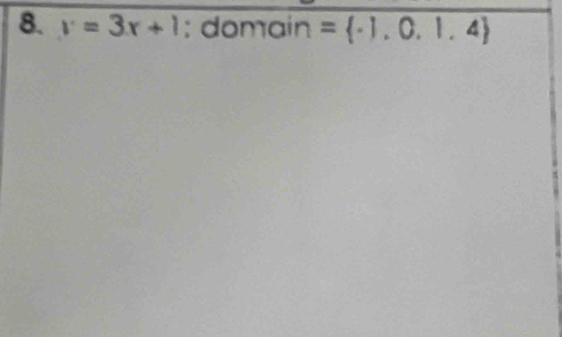 r=3x+1 : dom in = -1,0,1,4