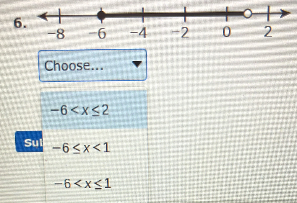 Choose...
-6
Sul -6≤ x<1</tex>
-6