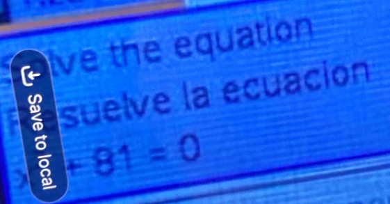 ive the equation 
suelve la ecuación
+81=0