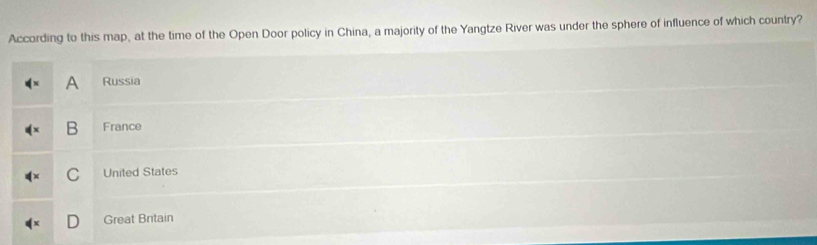 According to this map, at the time of the Open Door policy in China, a majority of the Yangtze River was under the sphere of influence of which country?
A Russia
B France
C United States
Great Britain