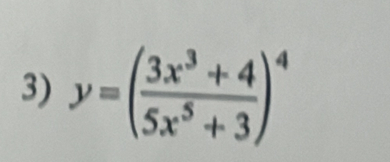 y=( (3x^3+4)/5x^5+3 )^4