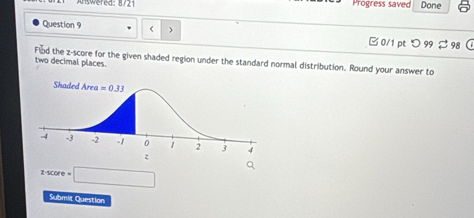 Answered: 8/21 Progress saved Done
Question 9
z-score=□
Submit Question