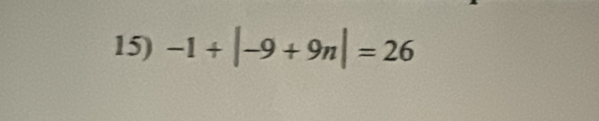 -1+|-9+9n|=26