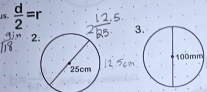  d/2 =r
3 
2:
25cm