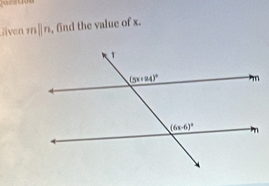 estion
Jiven m||n , find the value of x.