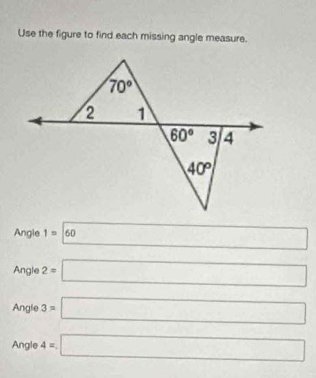 Use the figure to find each missing angle measure.
Angle 1=60 □
Angle 2=□
Angle 3=□
Angle 4=□