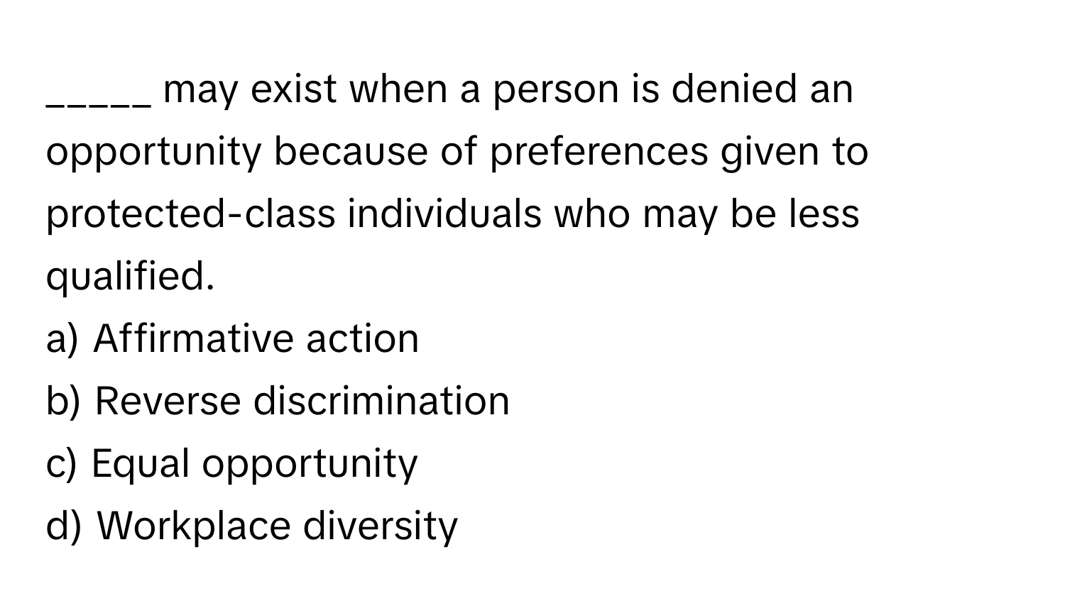Solved: may exist when a person is denied an opportunity because of ...