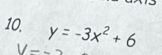 V- y=-3x^2+6