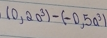 (0,2a^3)-(-0,5a^3)