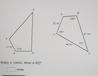 PORQ≌ VWXU. What is RQ?
□ miles