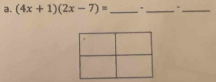 (4x+1)(2x-7)= _._ 
_