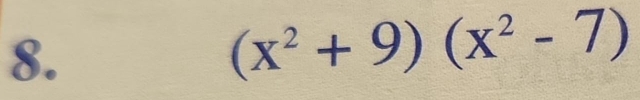 (x^2+9)(x^2-7)