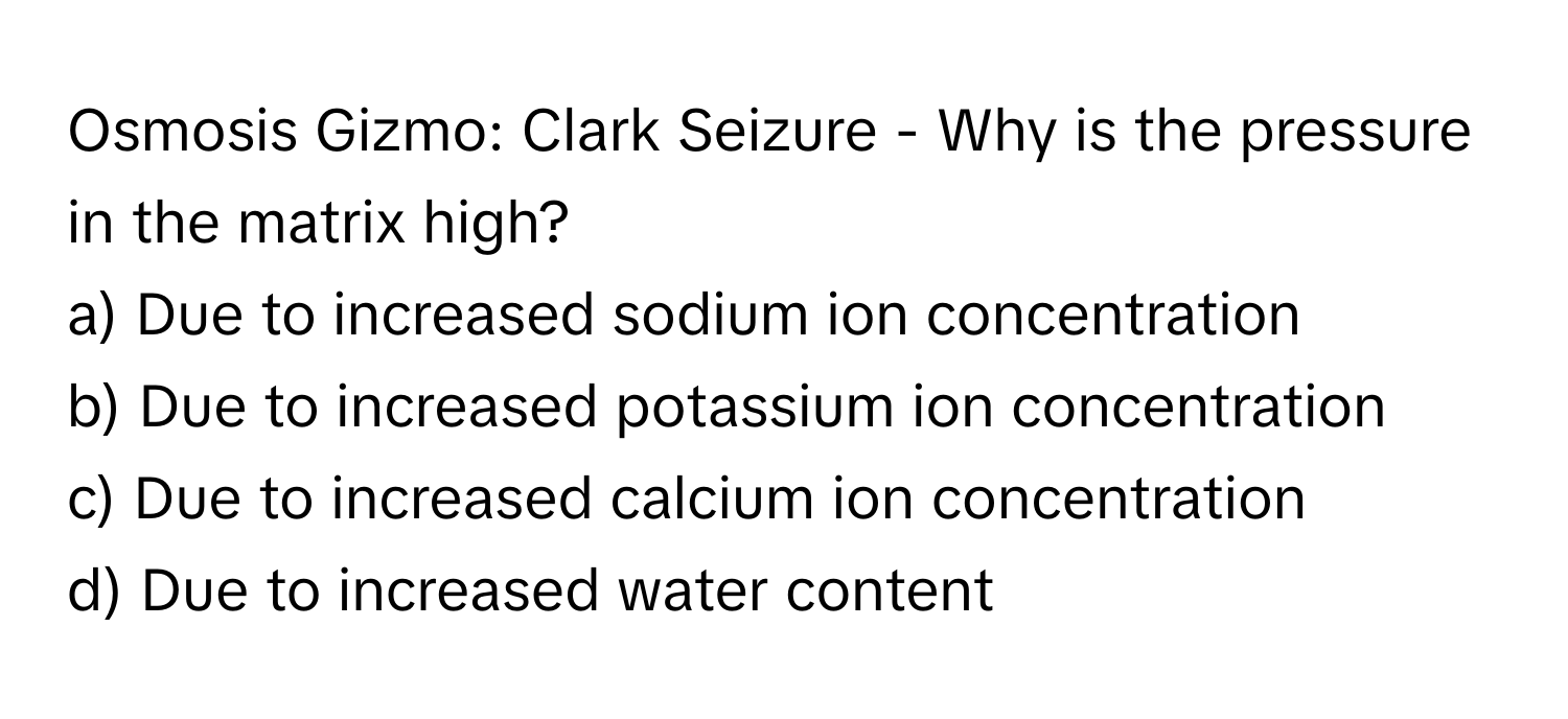 Solved: Osmosis Gizmo: Clark Seizure - Why is the pressure in the ...