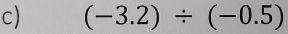 (-3.2)/ (-0.5)