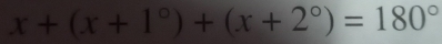 x+(x+1°)+(x+2°)=180°