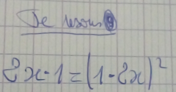 De lon
2x· 1=(1-2x)^2