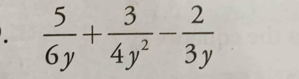 ·  5/6y + 3/4y^2 - 2/3y 