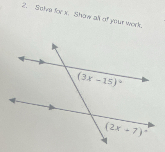 Solve for x. Show all of your work.