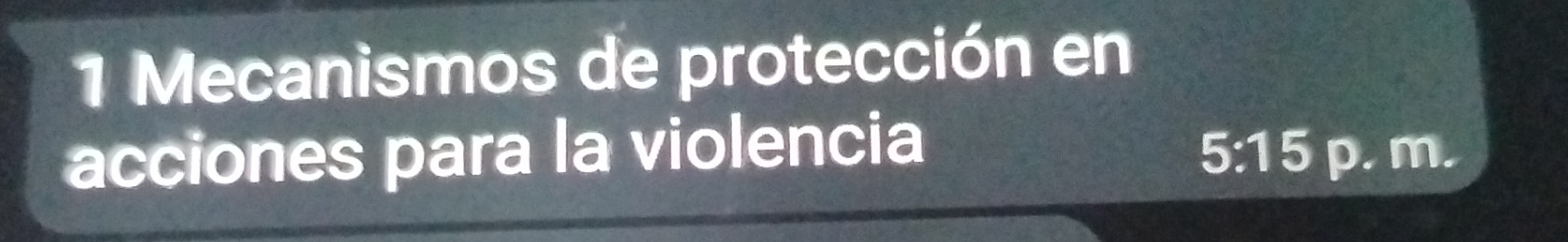 Mecanismos de protección en
acciones para la violencia 5:15 p. m.