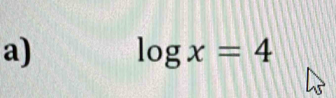 log x=4