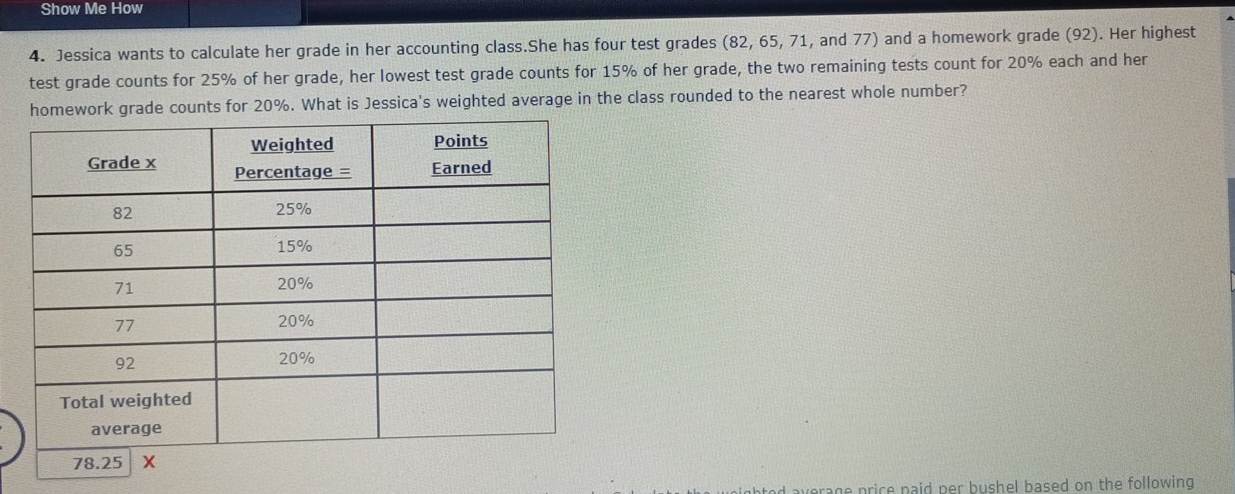 Solved: Show Me How 4. Jessica wants to calculate her grade in her ...