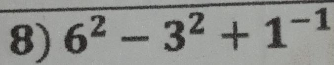 6^2-3^2+1^(-1)