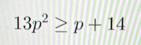 13p^2≥ p+14