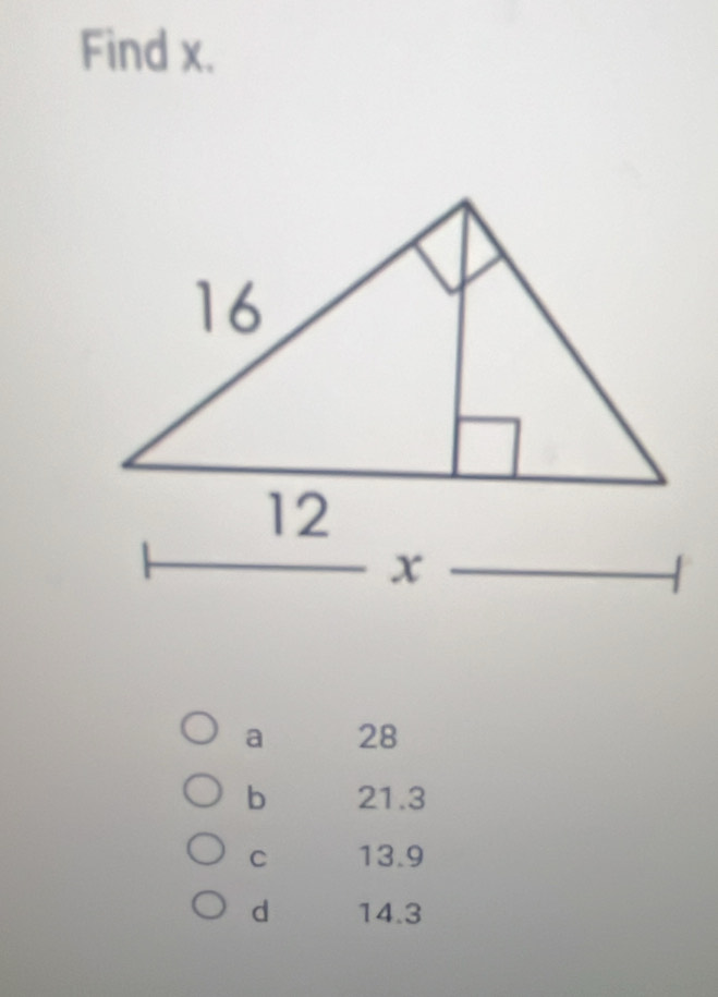 Find x.
a 28
b 21.3
C 13.9
d 14.3