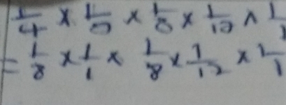  1/4 *  1/5 *  1/8 *  1/12 *  1/12 
= 1/8 *  1/1 *  1/8 *  1/12 *  1/1 