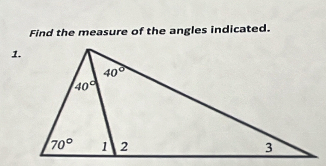 Find the measure of the angles indicated.
1.