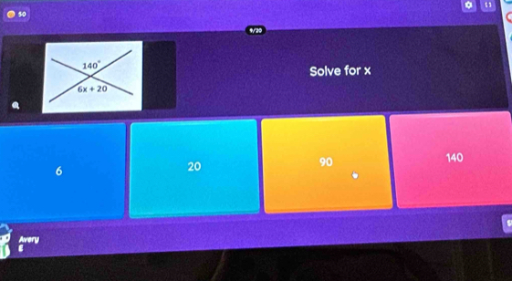 Solve for x
140
6
20
90
Avery