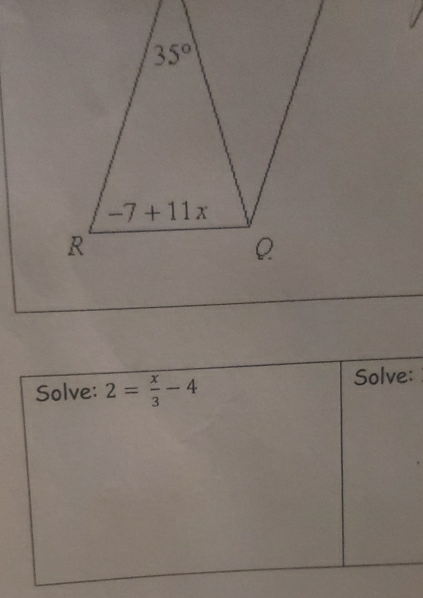 Solve: 2= x/3 -4
Solve: