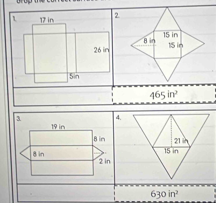 17 in
2.
26 in
5in
465in^2
3. 
4.
630in^2