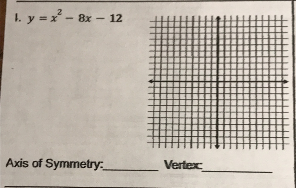 y=x^2-8x-12
_ 
Axis of Symmetry:_ Vertex