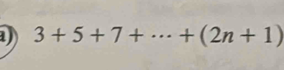 3+5+7+·s +(2n+1)