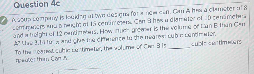 Solved: A soup company is looking at two designs for a new can. Can A ...