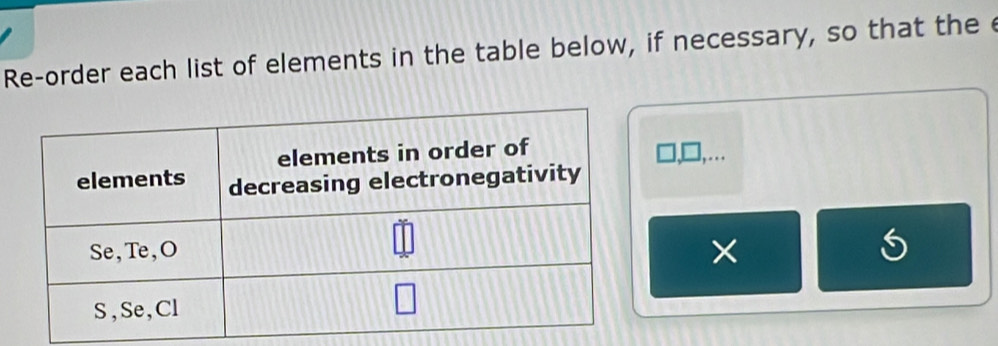 Re-order each list of elements in the table below, if necessary, so that the e 
×
5