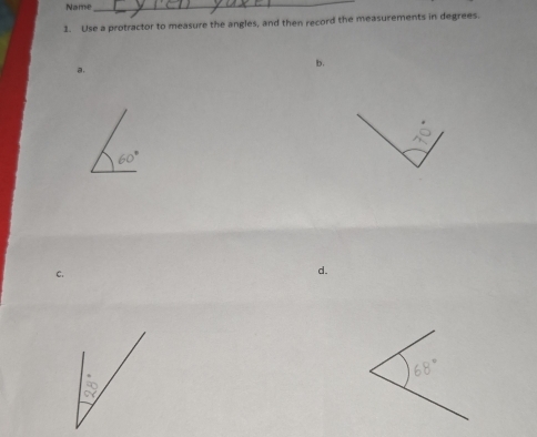 Name 
_ 
1. Use a protractor to measure the angles, and then record the measurements in degrees. 
b. 
a. 

d.